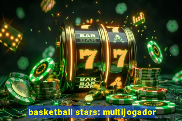 basketball stars: multijogador